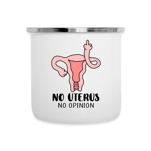 Stainless Steel 'No Uterus, No Opinion' Enameled Camper Mug: Sip Your Stand on Feminism